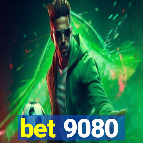 bet 9080